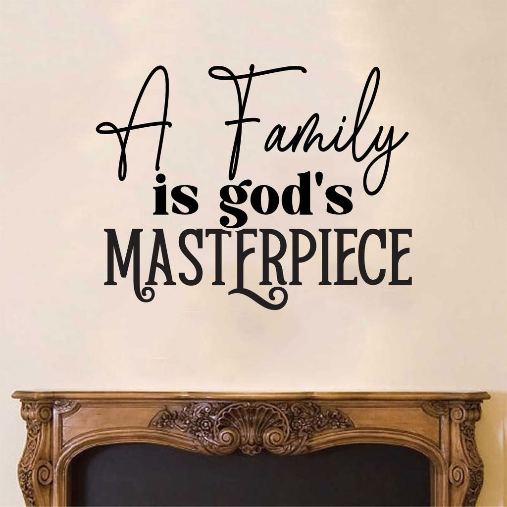 A Family is God's Masterpiece Vinyl Wall Words Decal