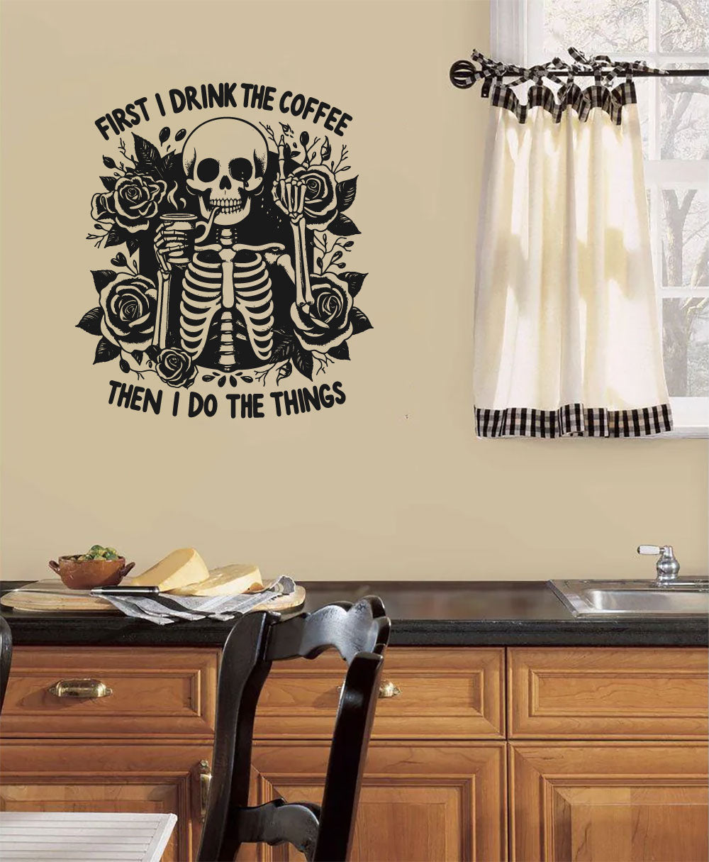 Skeleton First I Drink Coffee Then I Do The Things Vinyl Wall Decal
