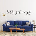 Let's Get Cozy Vinyl Home Decor Decal Words 
