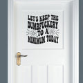Let's Keep The Dumbfuckery To A Minimum Today Vinyl Wall Words Decal