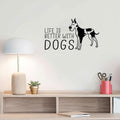 Life is Better With Dogs Vinyl Wall Decal