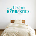 Live Love Gymnastics Vinyl Wall Words Decal
