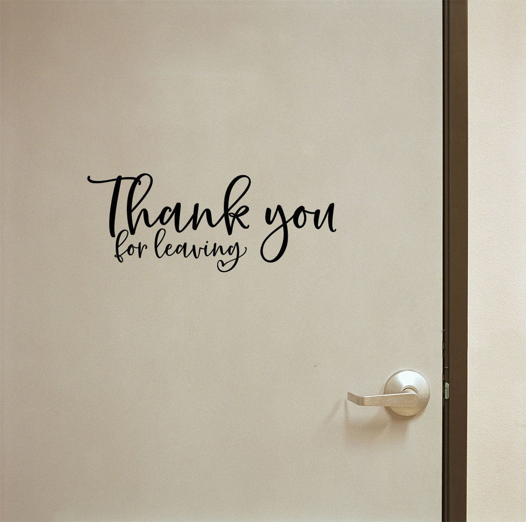 Thank You For Leaving Vinyl Home Decor Wall Decal 