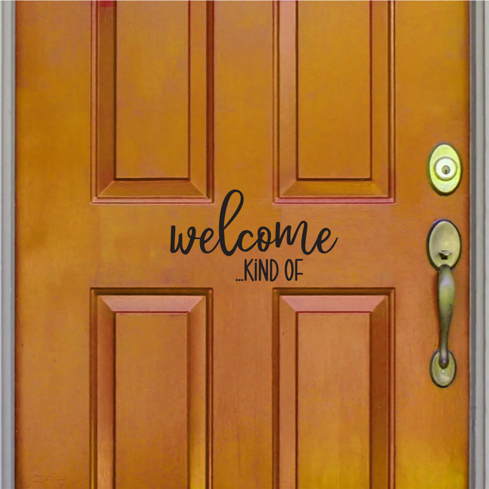 Welcome Kind Of Vinyl Home Decor Wall Decal 
