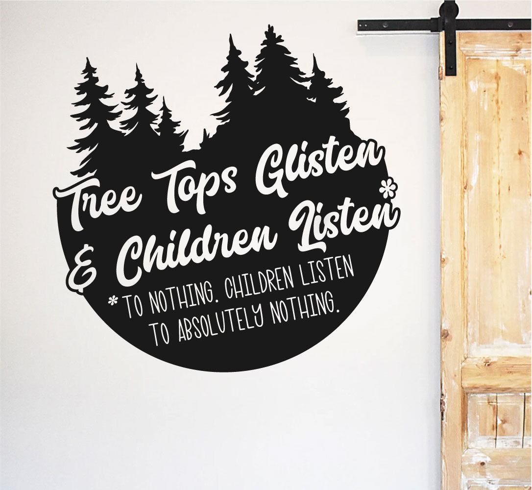 Tree Tops Glisten and Children Listen To Nothing Christmas Vinyl Wall Decal Words