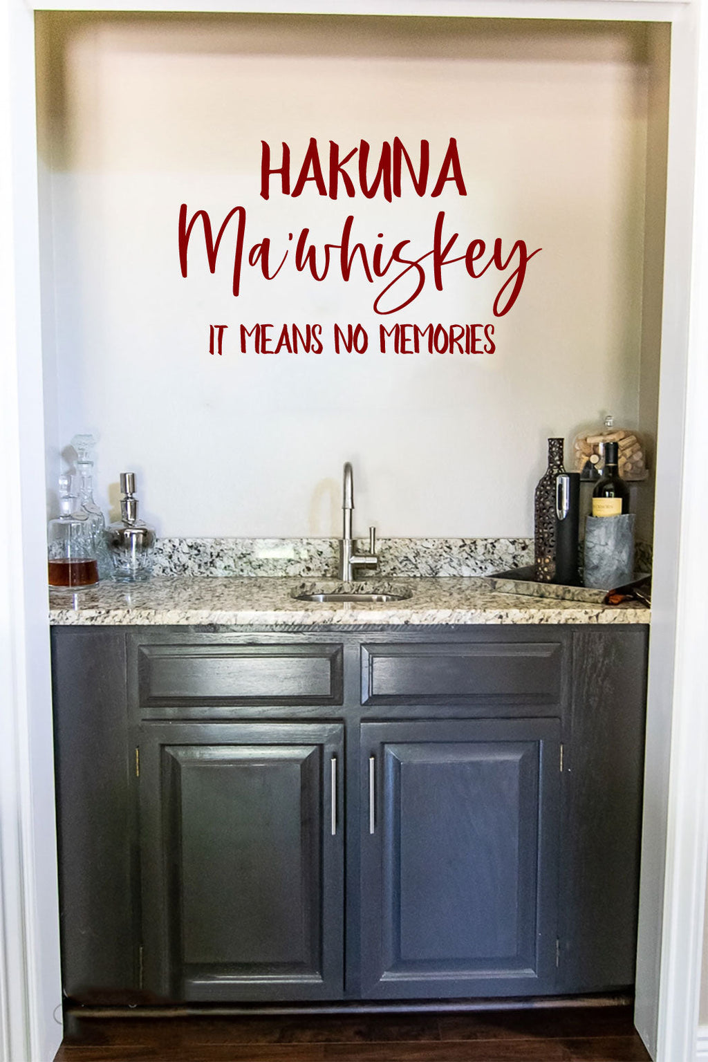 Hakuna Ma'Whiskey It Means No Memories Vinyl Wall Words Decal