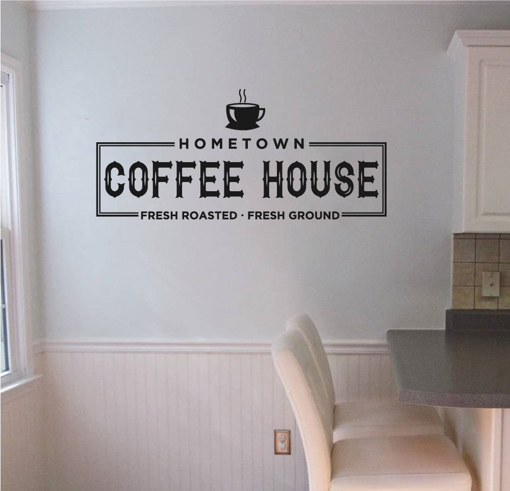 Hometown Coffee House Fresh Roasted Fresh Ground Vinyl Home Decor Wall Decal 