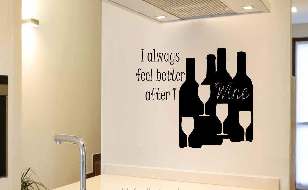 I Always Feel Better After I Wine Kitchen Vinyl Home Decor Wall Decal 