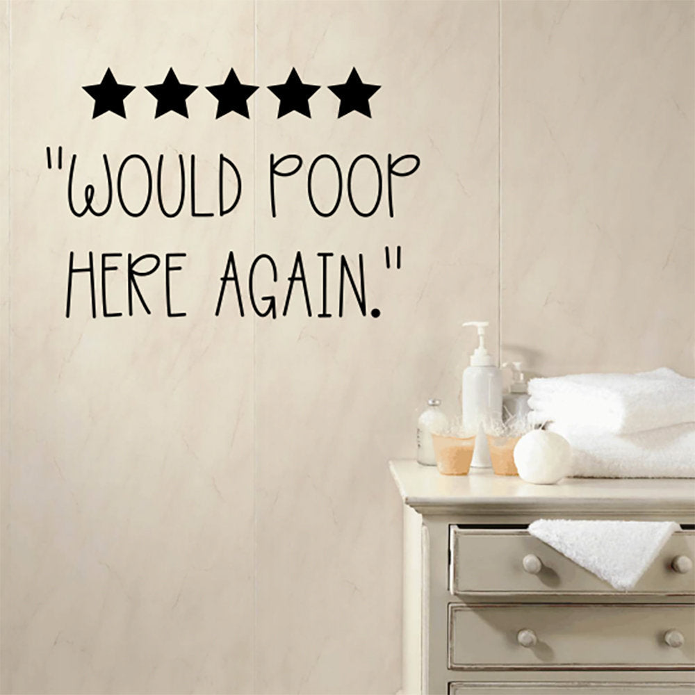 Would Poop Here Again Bathroom Vinyl Home Decor Wall Decal 