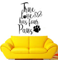 True Love Has Four Paws Dog Vinyl Home Decor Wall Decal 
