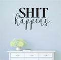 Shit Happens Bathroom Vinyl Home Decor Wall Decal 