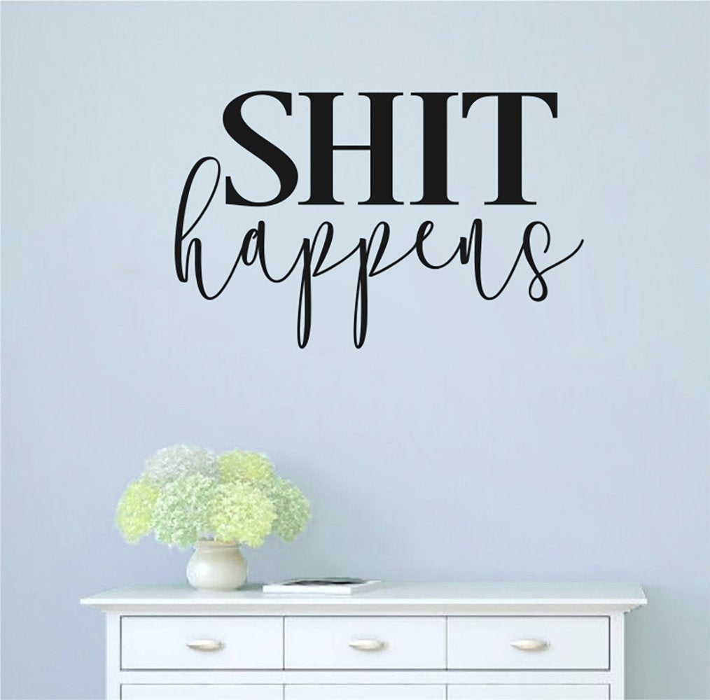 Shit Happens Bathroom Vinyl Home Decor Wall Decal 