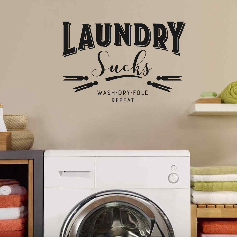 Laundry Sucks Wash Dry Fold Repeat Vinyl Home Decor Wall Decal 