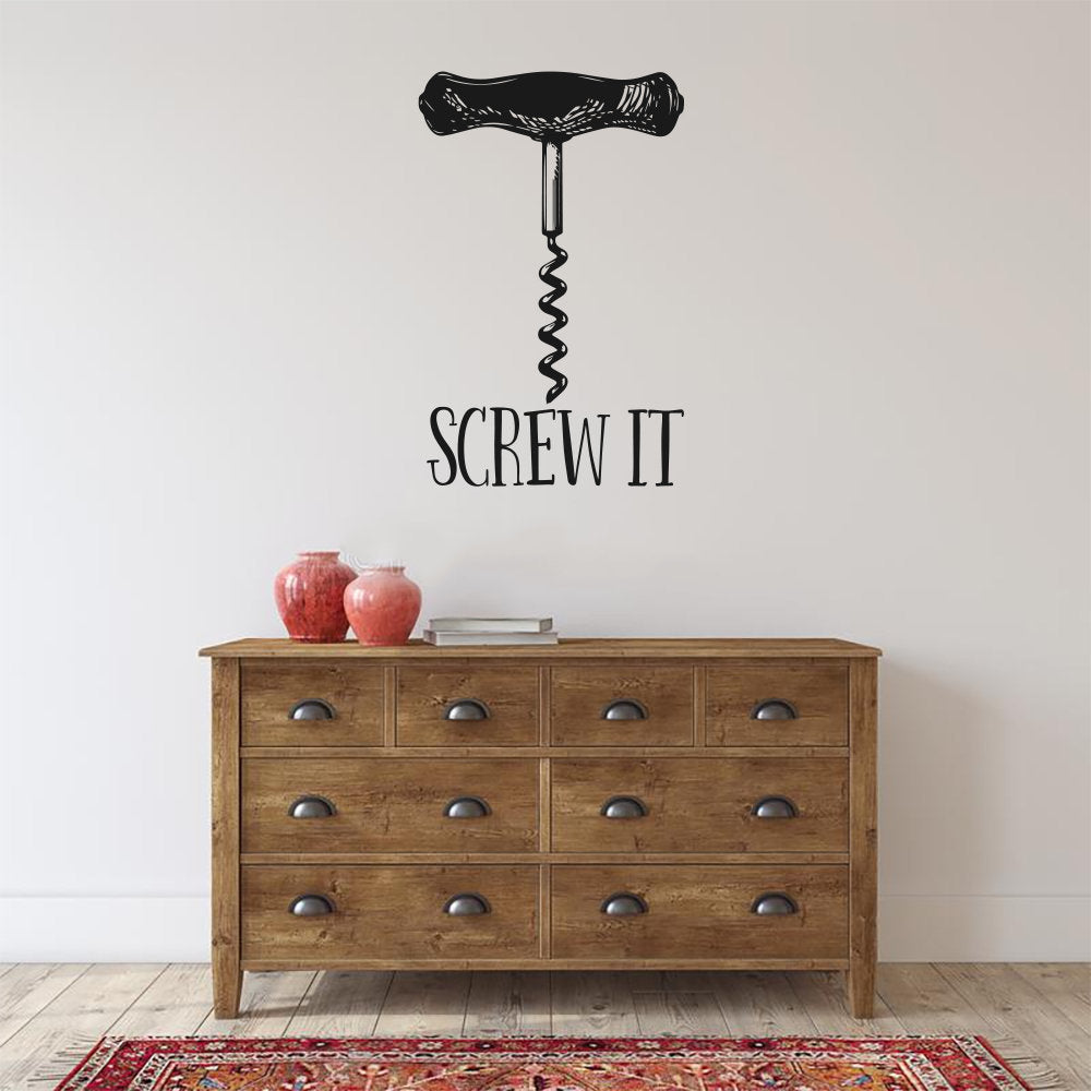 Screw It Wine Bottle Corkscrew Kitchen Vinyl Home Decor Wall Decal 