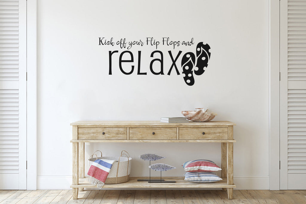 Kick Off Your Flip Flops and Relax Vinyl Home Decor Wall Decal Words 