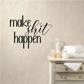 Make Shit Happen Vinyl Home Decor Wall Decal Words 