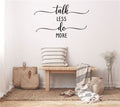 Talk Less Do More Vinyl Home Decor Wall Decal Words 