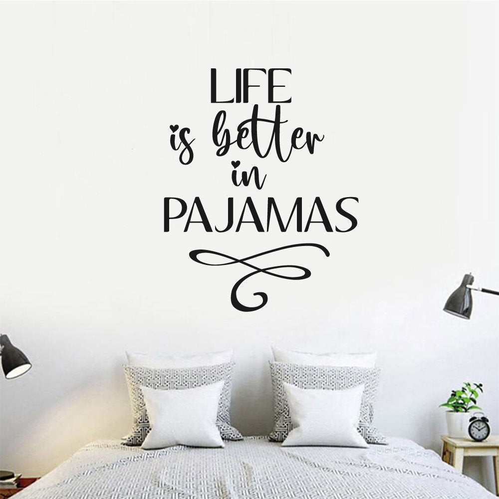 Life is Better in Pajamas Vinyl Home Decor Wall Decal Words 