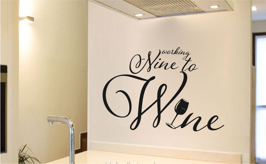 Working Nine to Wine Vinyl Wall Kitchen Home decor Wall Decal 