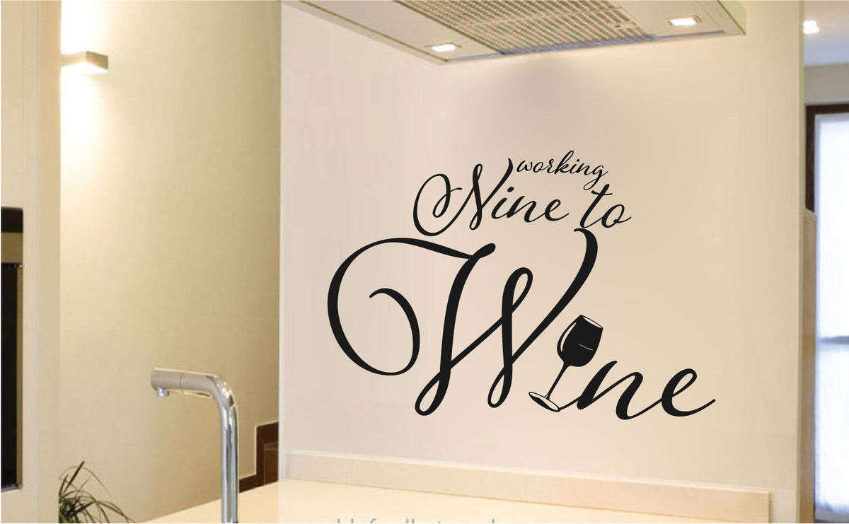 Working Nine to Wine Vinyl Wall Kitchen Home decor Wall Decal 