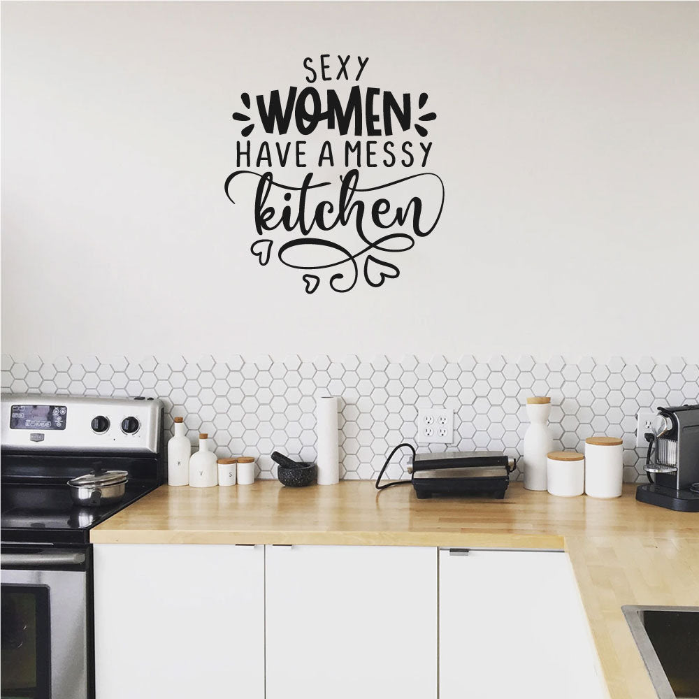 Sexy Women Have A Messy Kitchen Vinyl Home Decor Wall Decal Words 