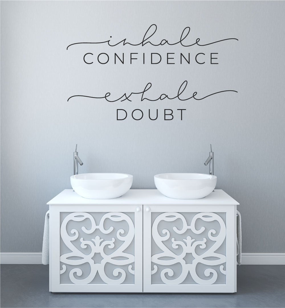 Inhale Confidence Exhale Doubt Vinyl Home Decor Wall Decal Words 
