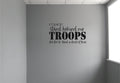 If You Won't Stand Behind Our Troops Feel Free to Stand In Front of Them Vinyl Home Decor Wall Decal Words 