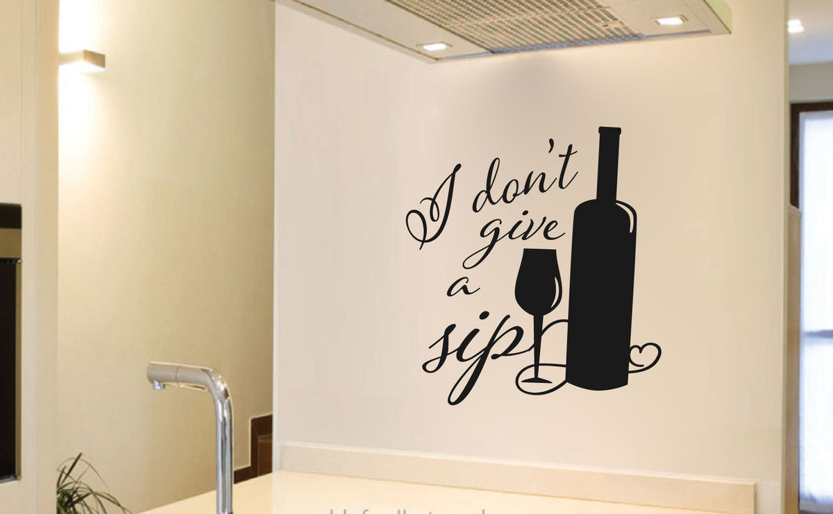 Wine Bottle I Don't Give a Sip Kitchen Vinyl Home Decor Wall Decal 