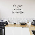 This Way For More Coffee Kitchen Vinyl Home Decor Wall Decal Words 