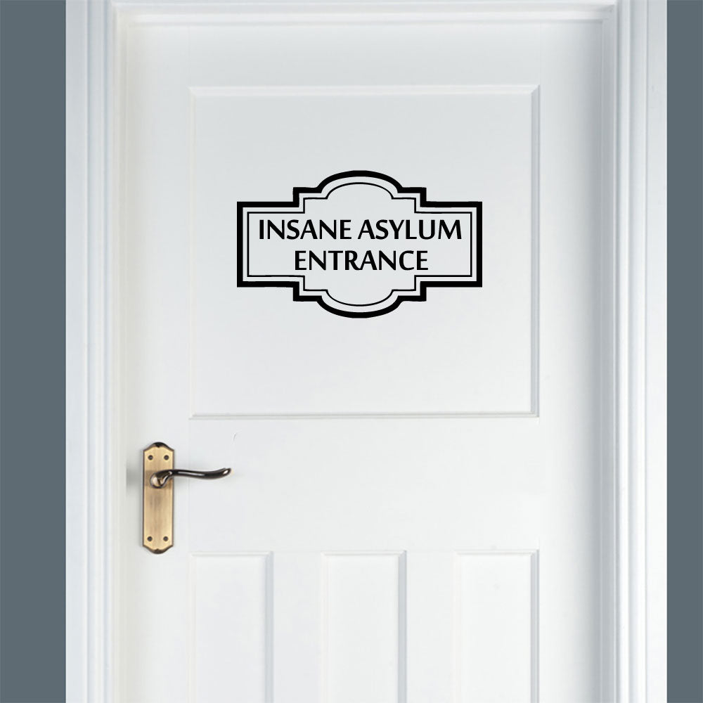 Insane Asylum Entrance Vinyl Wall Words Decal