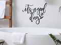It's A Good Day Vinyl Wall Words Decal