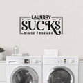 Laundry Sucks Since Forever Vinyl Home Decor Wall Decal 