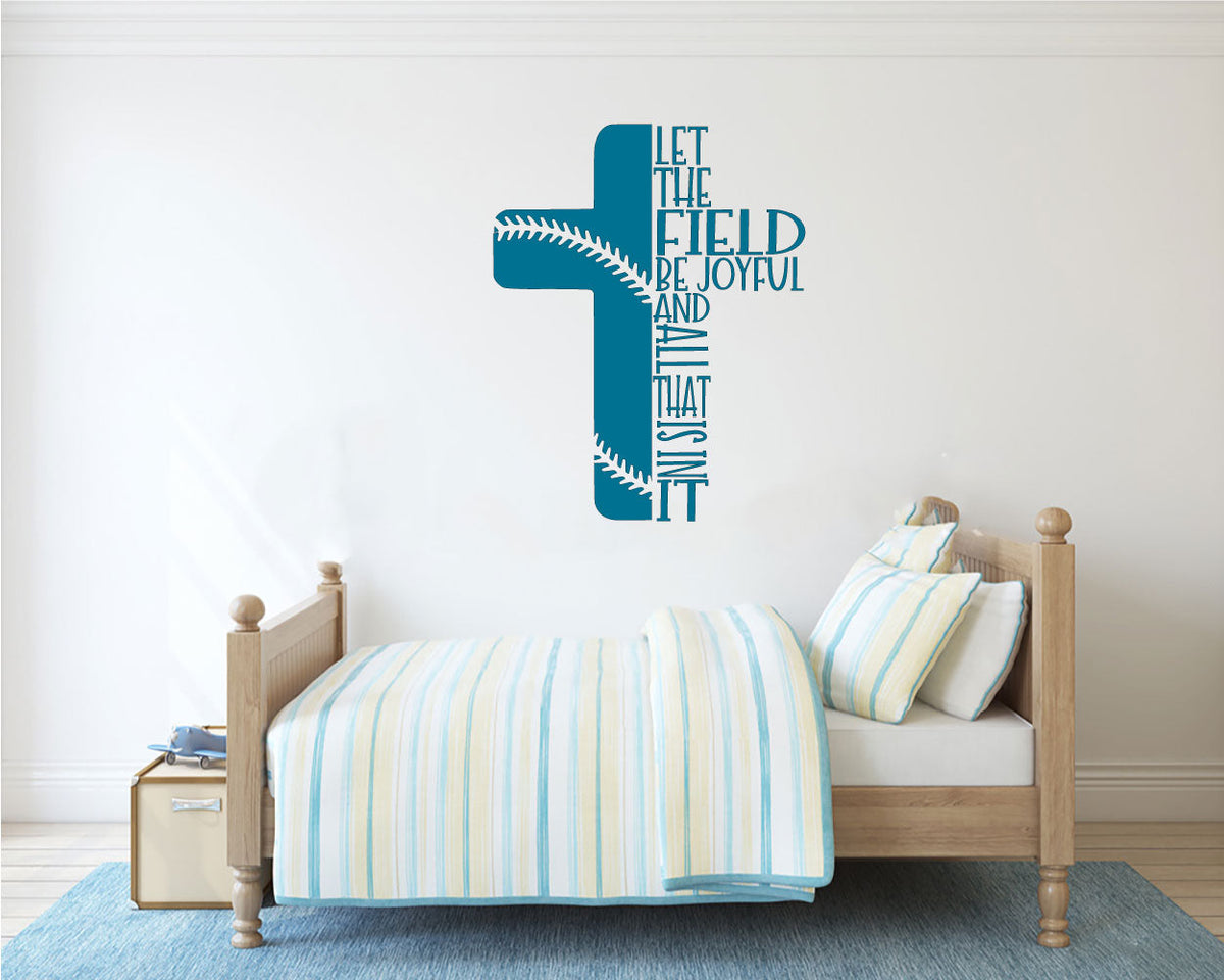 Let The Field Be Joyful And All That Is In It Baseball Cross Vinyl Wall Words Decal