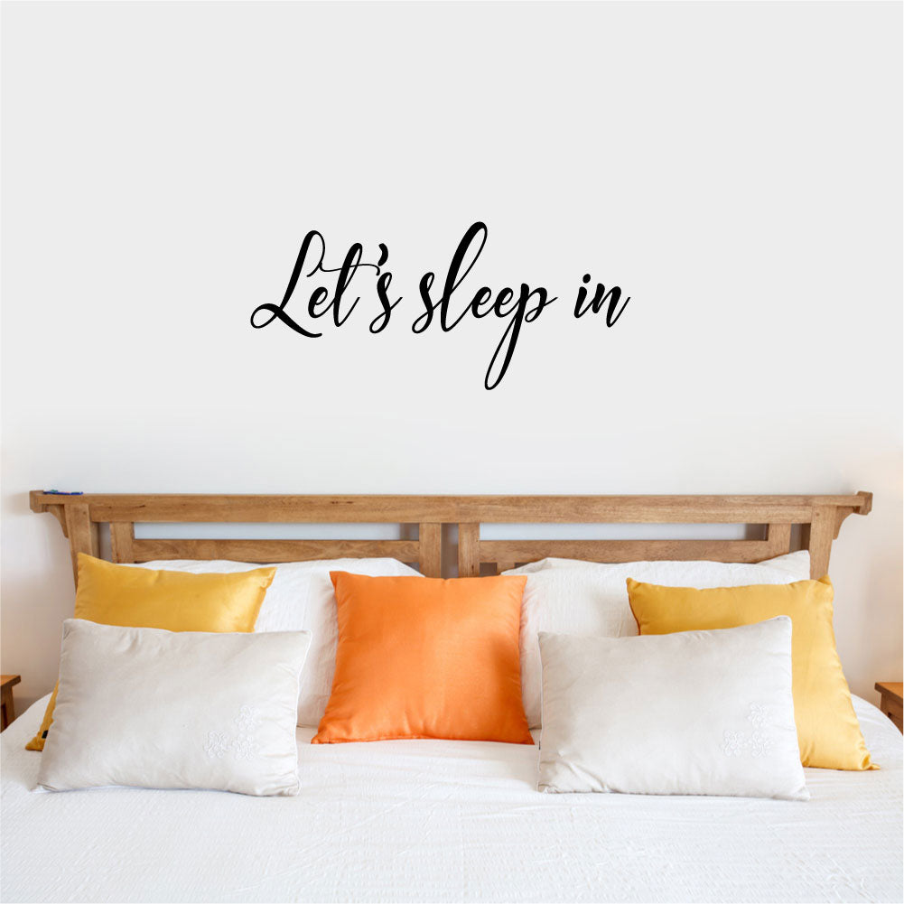 Let's Sleep In Vinyl Wall Words Decal