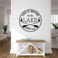 Life is Better at the Lake Vinyl Wall Decal