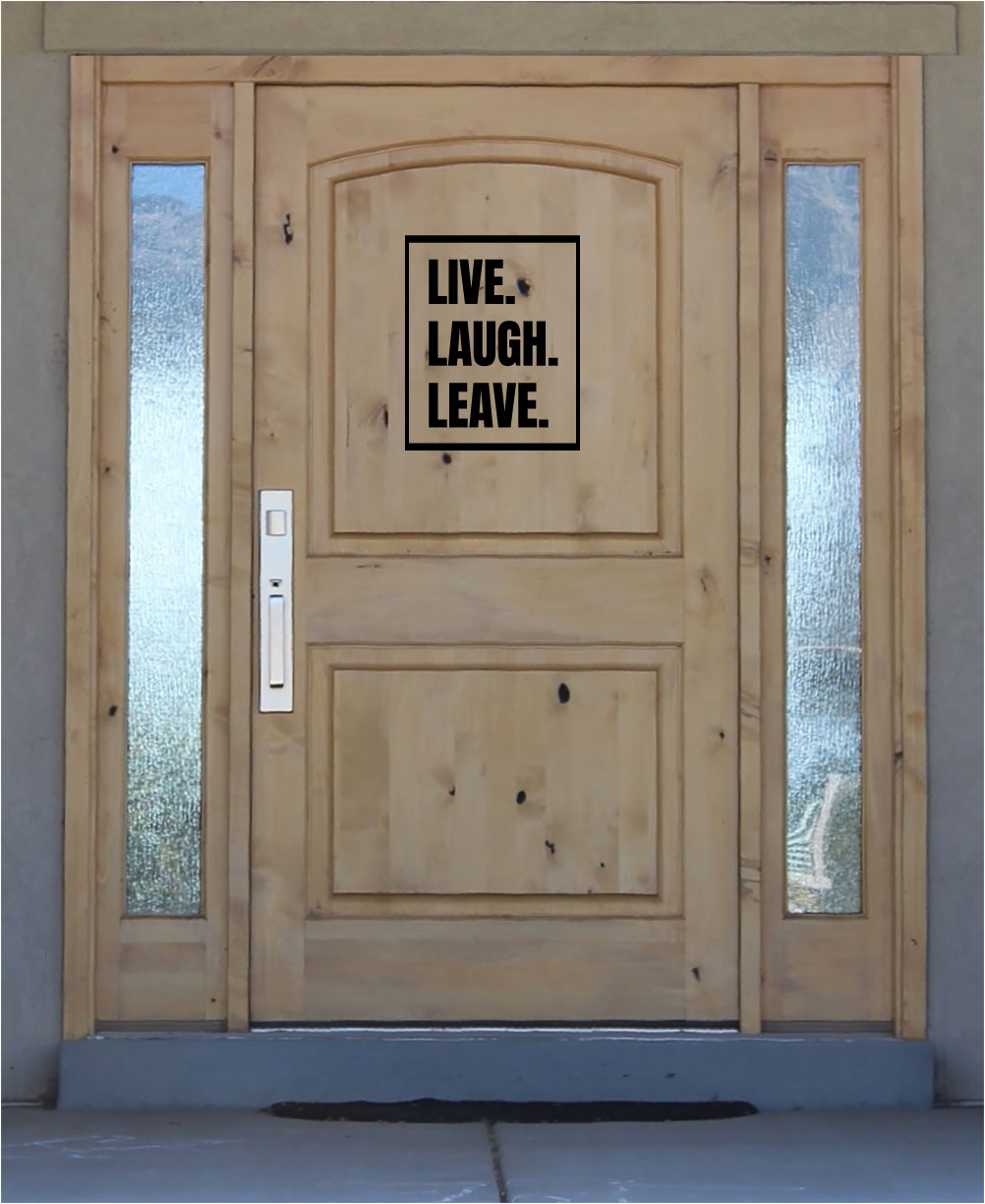 Live Laugh Leave Vinyl Wall Words Decal