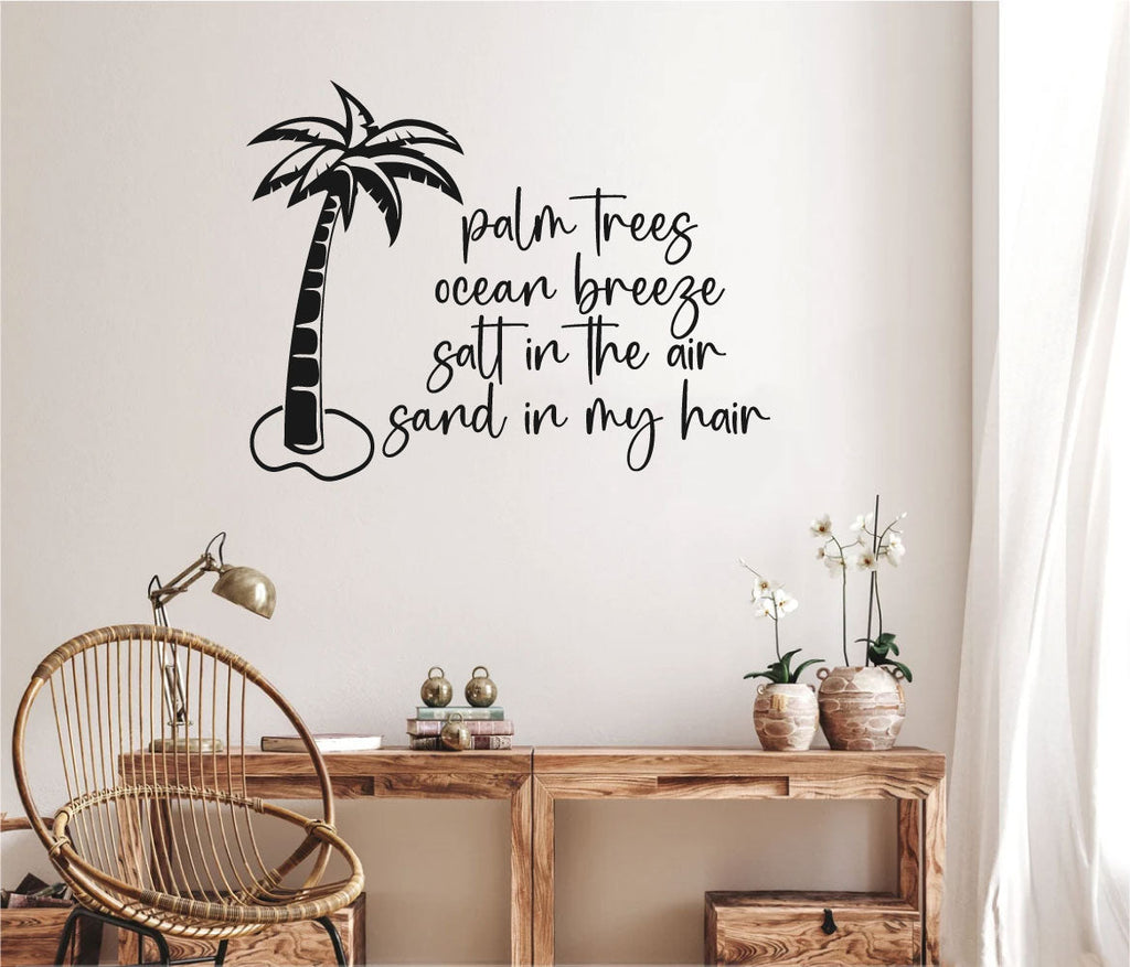 Palm Trees Ocean Breeze Salt in the Air Sand in My Hair Vinyl Wall Decal